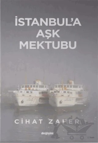 İstanbul'a Aşk Mektubu – Cihat Zafer – Değişim Yayınları kitap kapağı