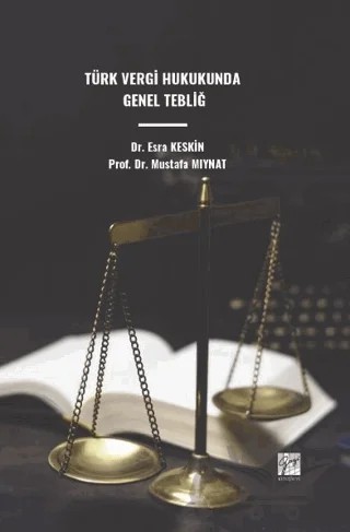 Türk Vergi Hukukunda Genel Tebliğ – Esra Keskin, Mustafa Mıynat – Gazi Kitabevi kitap kapağı