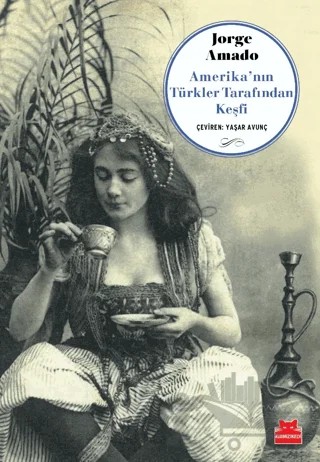 Amerika'nın Türkler Tarafından Keşfi – Jorge Amado – Kırmızı Kedi Yayınevi kitap kapağı