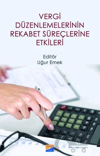 Vergi Düzenlemelerinin Rekabet Süreçlerine Etkileri – Uğur Emek – Siyasal Kitabevi kitap kapağı