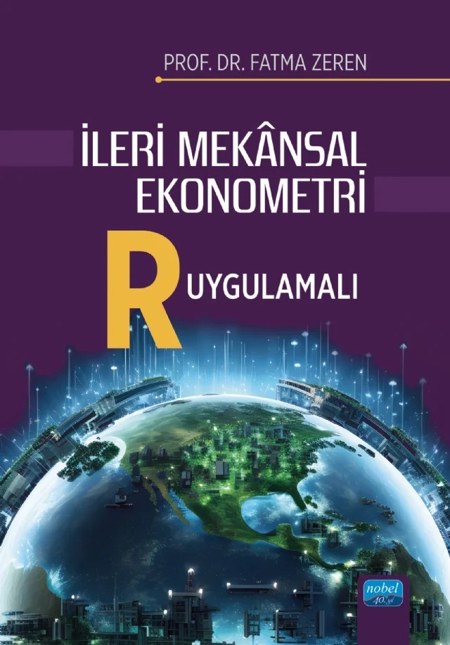 İLERİ MEKÂNSAL EKONOMETRİ - R Uygulamalı – Fatma Zeren – Nobel Akademik Yayıncılık kitap kapağı