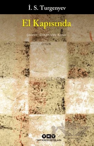 El Kapısında – Ivan Sergeyevich Turgenev, Ivan Sergeyeviç Turgenyev – Yapı Kredi Yayınları kitap kapağı