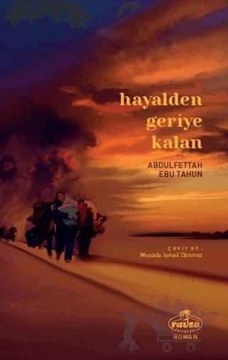 Hayalden Geriye Kalan – Abdulfettah Ebu Tahun – Ravza Yayınları kitap kapağı