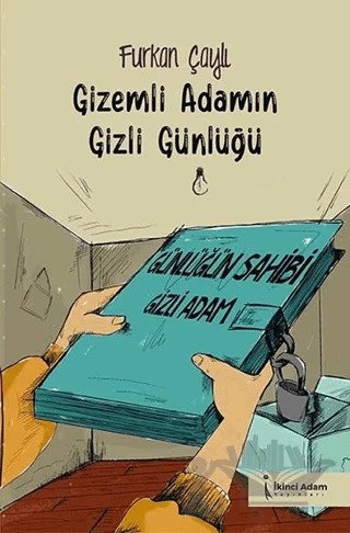 Gizemli Adamın Gizli Günlüğü – Furkan Çaylı – İkinci Adam Yayınları kitap kapağı