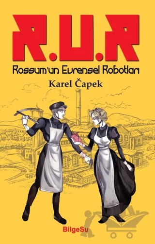 R.U.R Rossum’un Evrensel Robotları – Karel Çapek – BilgeSu Yayıncılık kitap kapağı