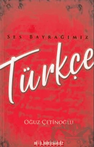 Ses Bayrağımız Türkçe – Oğuz Çetinoğlu – Bilgeoğuz Yayınları kitap kapağı