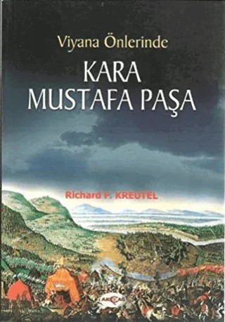 Viyana Önlerinde Kara Mustafa Paşa – Richard F. Kreutel – Akçağ Yayınları kitap kapağı
