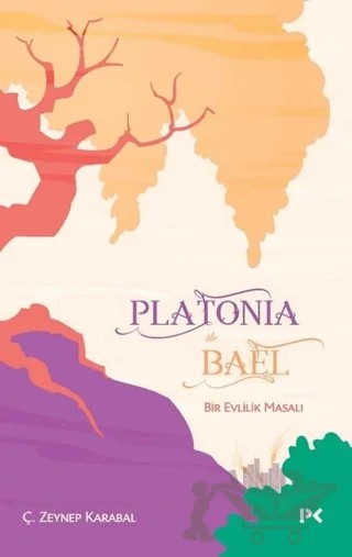 Platonia ile Bael – Ç. Zeynep Karabal – Profil Kitap kitap kapağı