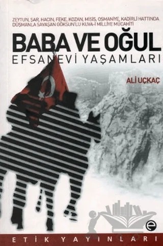 Baba ve Oğul - Efsanevi Yaşamları – Ali Uçkaç – Etik Yayınları kitap kapağı