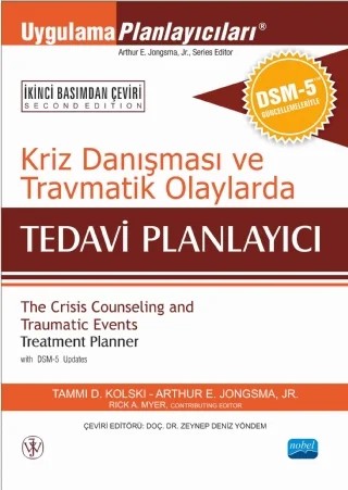 KRİZ DANIŞMASI ve TRAVMATİK OLAYLARDA TEDAVİ PLANLAYICI - DSM-5 ile Güncellenmiş - The Crisis Counseling and Traumatic Events Treatment Planner – Tammi D. Kolski, Arthur E. Jongsma, Jr. Rick A. Myer – Nobel Akademik Yayıncılık kitap kapağı