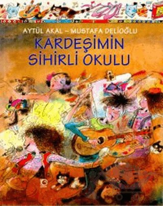 Kardeşimin Sihirli Okulu – Aytül Akal, Mustafa Delioğlu – Uçanbalık Yayıncılık kitap kapağı