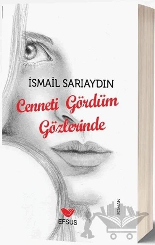 Cenneti Gördüm Gözlerinde – İsmail Sarıaydın – Efsus Yayınları kitap kapağı