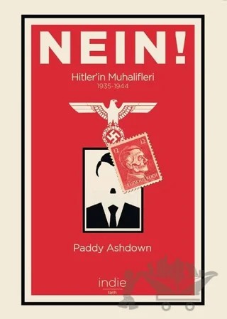 Nein! - Hitler’in Muhalifleri (1935-1944) – Paddy Ashdown – İndie Yayınları kitap kapağı
