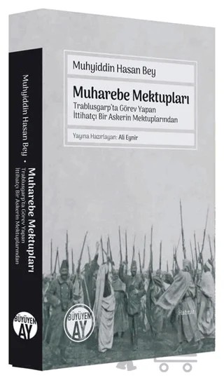 Muharebe Mektupları - Trablusgarp'ta Görev Yapan İttihatçı Bir Askerin Mektuplarından – Muhyiddin Hasan Bey – Büyüyen Ay Yayınları kitap kapağı