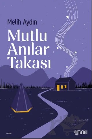 Mutlu Anılar Takası – Melih Aydın – Romanoku Yayınları kitap kapağı