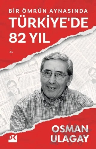Bir Ömrün Aynasında Türkiye'de 82 Yıl – Osman Ulagay – Doğan Kitap kitap kapağı