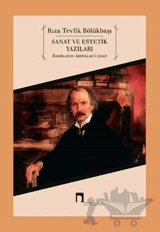 Sanat ve Estetik Yazıları – Rıza Tevfik Bölükbaşı – Dergah Yayınları kitap kapağı