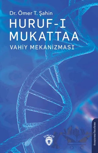 Huruf-ı Mukattaa (Vahiy Mekanizması) – Ömer T. Şahin – Dorlion Yayınları kitap kapağı