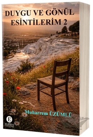 Duygu ve Gönül Esintilerim 2 – Muharrem Üzümlü – Elpida Yayıncılık kitap kapağı