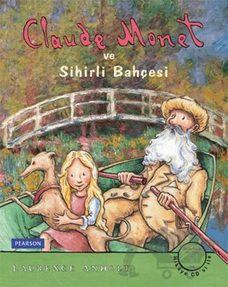 Claude Monet ve Sihirli Bahçesi – Laurence Anholt – Pearson Çocuk Kitapları kitap kapağı