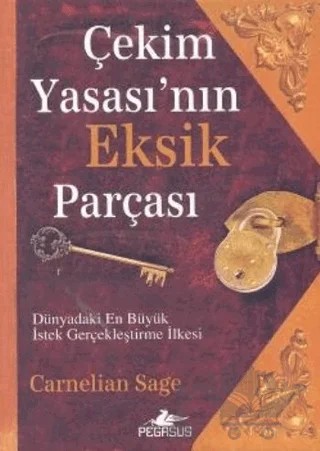 Çekim Yasası’nın Eksik Parçası – Carnelian Sage – Pegasus Yayınları kitap kapağı