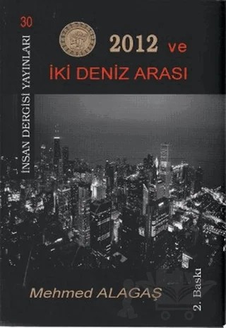 2012 ve İki Deniz Arası – Mehmed Alagaş – İnsan Dergisi Yayınları kitap kapağı