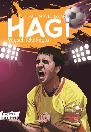 Futbolun Yıldızları Hagi (Poster Hediyeli) – Veysel Tekelioğlu – Kabile Çocuk kitap kapağı