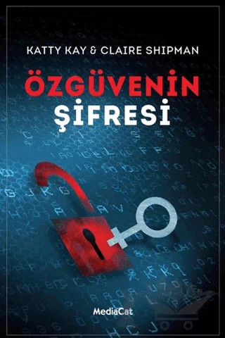 Özgüvenin Şifresi – Clarie Shipman, Katty Kay – MediaCat Kitapları kitap kapağı