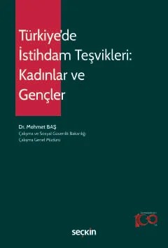 Türkiye'de İstihdam Teşvikleri: Kadınlar ve Gençler – Mehmet Baş – Seçkin Yayıncılık kitap kapağı