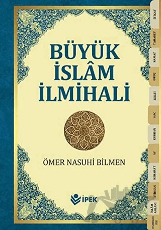 Büyük İslam İlmihali (Sadeleştirilmiş) 1.Hamur – Ömer Nasuhi Bilmen – İpek Yayın Dağıtım kitap kapağı