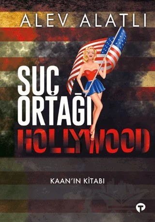 Suç Ortağı Hollywood – Alev Alatlı – Turkuvaz Kitap kitap kapağı