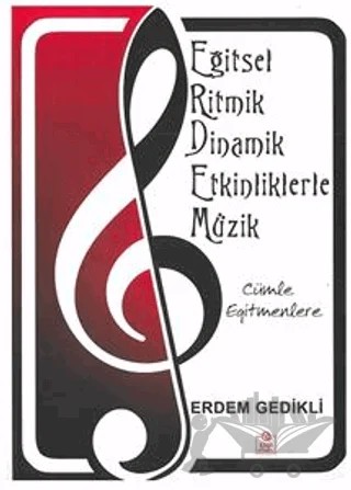 Cümle Eğitmenlere - Eğitsel Ritmik Dinamik Etkinliklerle Müzik – Erdem Gedikli – Ezgi Kitabevi Yayınları kitap kapağı