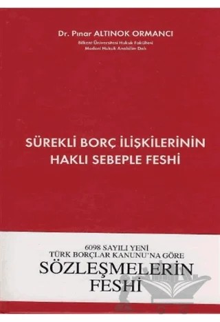 6098 Sayılı Yeni Türk Borçlar Kanununa Göre Sürekli Borç İlişkilerinin Haklı Sebeple Feshi – Pınar Altınok Ormancı – Vedat Kitapçılık kitap kapağı