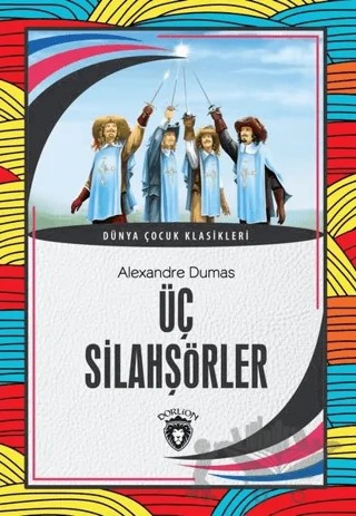 Üç Silahşörler – Alexandre Dumas – Dorlion Yayınları kitap kapağı
