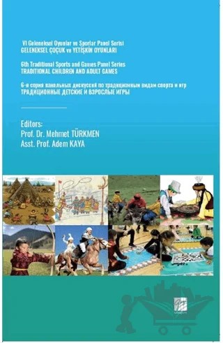 VI Geleneksel Oyunlar ve Sporlar Panel Serisi Geleneksel Çocuk ve Yetişkin Oyunları – Kolektif – Gazi Kitabevi kitap kapağı