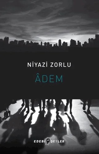 Adem – Niyazi Zorlu – Edebi Şeyler kitap kapağı