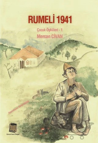 Rumeli 1941 : Çocuk Öyküleri 1 – Mercan Civan – Baygenç Ajans kitap kapağı