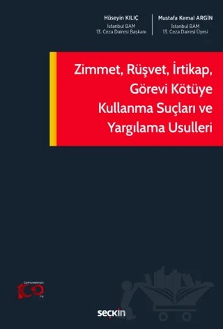 Zimmet, Rüşvet, İrtikap, Görevi Kötüye Kullanma Suçları ve Yargılama Usulleri – Mustafa Kemal Argin, Hüseyin Kılıç – Seçkin Yayıncılık kitap kapağı