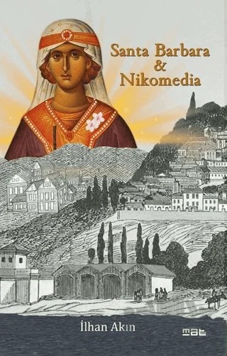 Santa Barbara ve Nikomedia – İlhan Akın – Mat Kitap kitap kapağı
