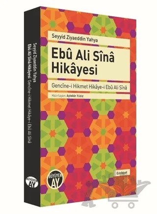 Ebu Ali Sina Hikayesi – Seyyid Ziyaeddin Yahya – Büyüyen Ay Yayınları kitap kapağı