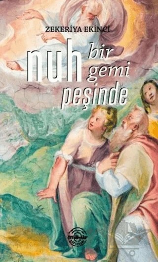 Nuh Bir Gemi Peşinde – Zekeriya Ekinci – Mühür Kitaplığı kitap kapağı