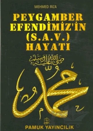 Peygamber Efendimizin (s.a.v.) Hayatı (Peygamber-009) – Mehmed Rıza – Pamuk Yayıncılık kitap kapağı