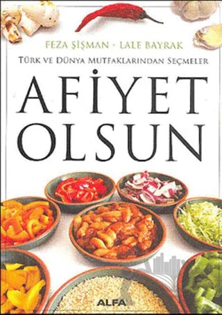 Afiyet Olsun – Feza Şişman, Lale Bayrak – Alfa Yayınları kitap kapağı