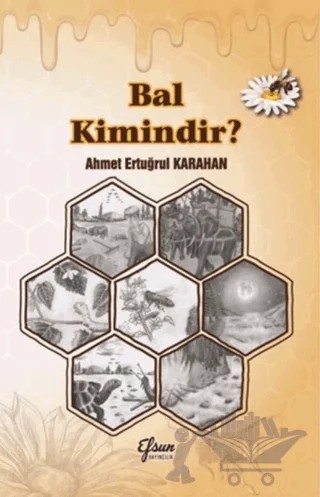 Bal Kimindir? – Ahmet Ertuğrul Karahan – Efsun Yayıncılık kitap kapağı
