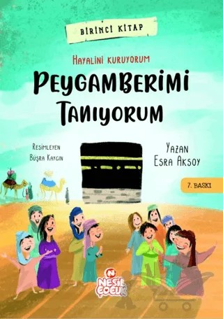 Hayalini Kuruyorum Peygamberimi Tanıyorum - Birinci Kitap – Esra Aksoy – Nesil Çocuk Yayınları kitap kapağı