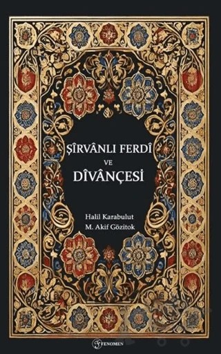 Şirvanlı Ferdi ve Divançesi – Halil Karabulu, M. Akif Gözitok – Fenomen Yayıncılık kitap kapağı