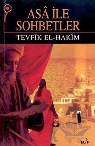 Asa ile Sohbetler – Tevfik El-Hakim – Elif Yayınları kitap kapağı