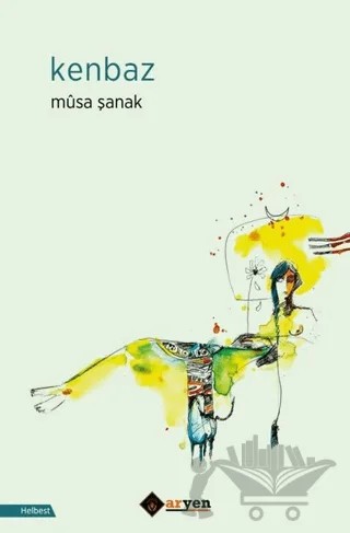 Kenbaz – Musa Şanak – Aryen Yayınları kitap kapağı