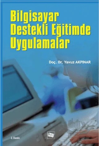 Bilgisayar Destekli Eğitimde Uygulamalar – Yavuz Akpınar – Anı Yayıncılık kitap kapağı