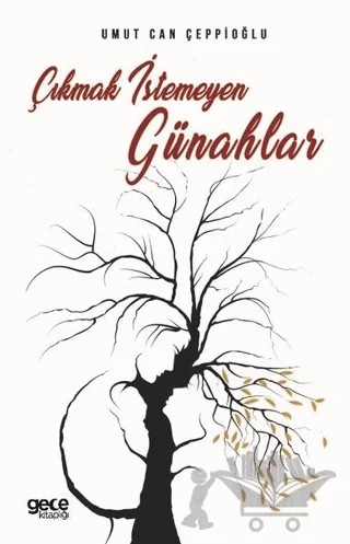 Çıkmak İstemeyen Günahlar – Umut Can Çeppioğlu – Gece Kitaplığı kitap kapağı